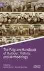The Palgrave Handbook of Humour, History, and Methodology Cover Image