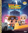 Back to the Future (Funko Pop!) (Little Golden Book) By Arie Kaplan, Meg Dunn (Illustrator) Cover Image