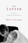 The Letter: My Journey Through Love, Loss, and Life By Marie Tillman Cover Image