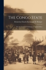 The Congo State: Or, the Growth of Civilisation in Central Africa By Demetrius Charles Kavanagh De Boulger Cover Image
