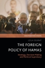 The Foreign Policy of Hamas: Ideology, Decision Making and Political Supremacy By Leila Seurat, Martin Makinson (Translator) Cover Image