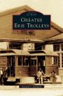 Greater Erie Trolleys By Kenneth C. Springirth Cover Image
