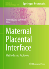Maternal Placental Interface: Methods and Protocols (Methods in Molecular Biology #2781) Cover Image