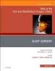 Sleep Surgery, an Issue of Atlas of the Oral & Maxillofacial Surgery Clinics: Volume 27-1 (Clinics: Dentistry #27) By Stanley Yung-Chuan Liu Cover Image