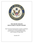 The Trump-Ukraine Impeachment Report: Report of the House Permanent Select Committee on Intelligence, Pursuant to H. Res. 660 in Consultation with the By Adam Schiff, House of Representatives, Committee on Intelligence Cover Image