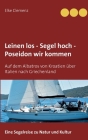 Leinen los - Segel hoch - Poseidon wir kommen: Auf dem Albatros von Kroatien über Italien nach Griechenland By Elke Clemenz Cover Image