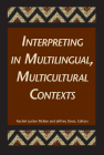 Interpreting in Multilingual, Multicultural Contexts (Studies in Interpretation #7) By Rachel Locker McKee (Editor), Jeffrey E. Davis (Editor) Cover Image