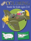 Airplane coloring book for kids ages 2-4: Amazing plane coloring book for kids, boy, girl, preschool who love airplane - 8.5 by 11 inches custom page Cover Image