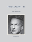 NCIS Season 1 - 18: NCIS TV Show Fan Book Cover Image