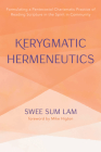 Kerygmatic Hermeneutics By Swee Sum Lam, Mike Higton (Foreword by) Cover Image