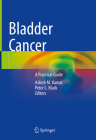 Bladder Cancer: A Practical Guide By Ashish M. Kamat (Editor), Peter C. Black (Editor) Cover Image