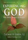Experiencing God: The Three Stages of Prayer By Thomas H. Green Cover Image