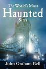 The World's Most Haunted Sites Cover Image