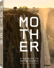 Mother: A Tribute to Mother Earth By Marsel Van Oosten (Photographer) Cover Image
