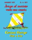 Jorge El Curioso Vuela Una Cometa/curious George Flies A Kite Cover Image
