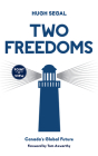 Two Freedoms: Canada's Global Future (Point of View #3) By Hugh Segal Cover Image