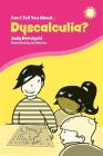 Can I Tell You about Dyscalculia?: A Guide for Friends, Family and Professionals (Can I Tell You About...?) Cover Image