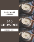 345 Homemade Chowder Recipes: Best Chowder Cookbook for Dummies By Brenda  Cover Image