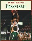 Basketball (21st Century Skills Library: Real World Math) By Cecilia Minden Cover Image