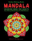 Mandala Coloring Book For Adults: A Mindful and Peaceful Adult Coloring Book, Perfect for Stress Relief and Relaxation By Taslima Coloring Books Cover Image