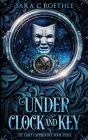 Under Clock and Key By Sara C. Roethle Cover Image