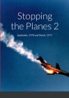 Stopping The Planes 2: September, 1978 and March, 1977. By Tyler Barrus Cover Image