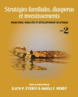 Stratégies Familiales, Diasporas Et Investissements: Migrations, Mobilites Et Developpement En Afrique Tome II By Elieth P. Eyebiyi (Editor), Angela Flora Mendy Cover Image