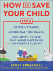 How to Save Your Child from Ostrich Attacks, Accidental Time Travel, and Anything Else that Might Happen on an Average Tuesday Cover Image