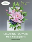 Creating Flowers from Flowerpaste (The Art of Sugarcraft) Cover Image