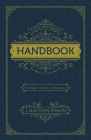 A Free Will Baptist Handbook: Heritage, Beliefs, Ministries, Second Edition By J. Matthew Pinson Cover Image
