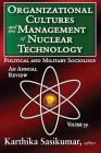 Organizational Cultures and the Management of Nuclear Technology, Volume 39: Political and Military Sociology: An Annual Review By Russell Kirk (Editor) Cover Image