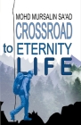Crossroad to Eternity Life By Mohd Mursalin Saad Cover Image