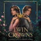 Twin Crowns By Katherine Webber, Catherine Doyle, Ell Potter (Read by) Cover Image