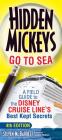 Hidden Mickeys Go to Sea: A Field Guide to the Disney Cruise Line's Best Kept Secrets By Steven M. Barrett Cover Image