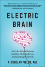 Electric Brain: How the New Science of Brainwaves Reads Minds, Tells Us How We Learn, and Helps Us Change for the Better Cover Image