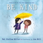 Be Kind By Pat Zietlow Miller, Jen Hill (Illustrator) Cover Image