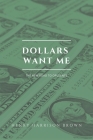 Dollars want me: The new road to opulence By Henry Harrison Brown Cover Image