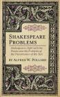 Shakespeare Problems: Shakespeare's Fight with the Pirates and the Problems of the Transmission of his Text By Alfred W. Pollard Cover Image