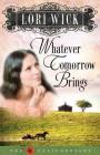 Whatever Tomorrow Brings (Californians) By Lori Wick Cover Image