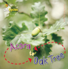 Acorn to Oak Tree (LifeCycles) Cover Image