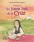 Conoce a Sor Juana Ines de la Cruz / Get to Know Sor Juana Ines de la Cruz (Spanish Edition) (Personajes del Mundo Hispanico / Historical Figures of the H) Cover Image