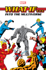 WHAT IF?: INTO THE MULTIVERSE OMNIBUS VOL. 1 By Peter B. Gillis, Marvel Various, Steve Ditko (Illustrator), Marvel Various (Illustrator), Al Milgrom (Cover design or artwork by) Cover Image