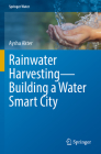 Rainwater Harvesting--Building a Water Smart City (Springer Water) By Aysha Akter Cover Image