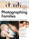 Photographing Families: Use Natural Light, Flash, Posing, and More to Create Professional Images Cover Image