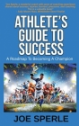Athlete's Guide to Success By Joe Sperle Cover Image