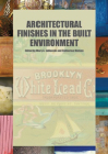 Architectural Finishes in the Built Environment By Mary Jablonski (Editor), Catherine Matsen (Editor) Cover Image