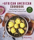 An African American Cookbook: Exploring Black History and Culture Through Traditional Foods Cover Image