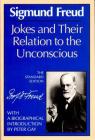 Jokes and Their Relation to the Unconscious (Complete Psychological Works of Sigmund Freud) By Sigmund Freud, James Strachey (General editor), Peter Gay (Introduction by) Cover Image