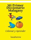 Mi Primer Diccionario Malagasy: Colorear y Aprender By Kasahorow Cover Image