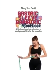 Gastric sleeve bariatric cookbook: 40 fast and tasty low-fat recipes to start you new life after the operation Cover Image